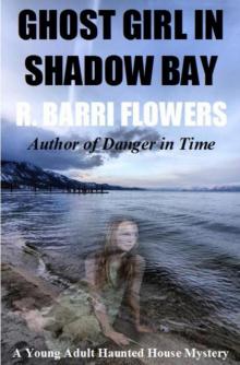 Ghost Girl in Shadow Bay: A Young Adult Haunted House Mystery Read online