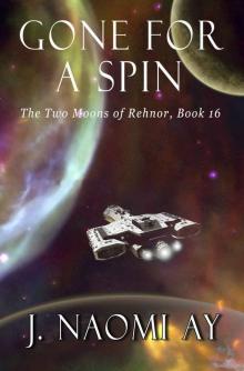 Gone for a Spin (The Two Moons of Rehnor, Book 16) Read online