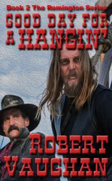 Good Day For A Hangin' (Remington Book 2) Read online