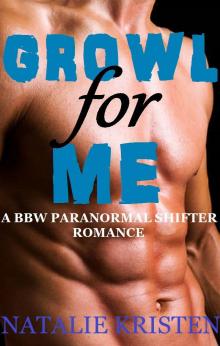 Growl For Me: BBW Paranormal Shifter Romance (Misty Valley Shifters Book 1) Read online