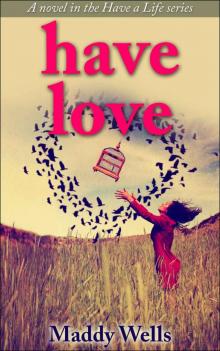 Have Love (Have a Life Book 1)