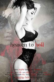 Heaven to Hell (A Naughty Box Production Book 1) Read online