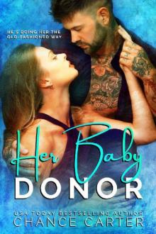 Her Baby Donor: He's doing her the old-fashioned way. Read online