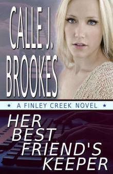 Her Best Friend's Keeper (Finley Creek Book 1) Read online