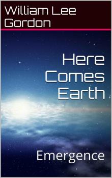 Here Comes Earth: Emergence Read online