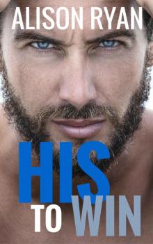 His to Win (The Alpha Soccer Saga #1) Read online