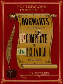 Hogwarts: An Incomplete and Unreliable Guide (Kindle Single) (Pottermore Presents) Read online