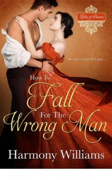 How to Fall for the Wrong Man (Ladies of Passion)