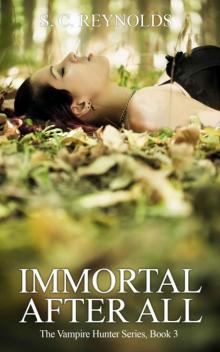 Immortal After All (Vampire Hunter Book 3)