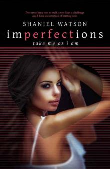 Imperfections Take Me As I Am (The Imperfections Series Book 3) Read online