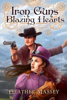 Iron Guns, Blazing Hearts Read online