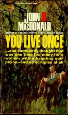 John D MacDonald - You Live Once Read online