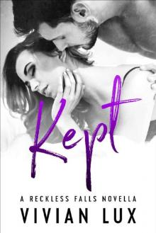 KEPT: A Small Town Second Chance Romance Novella (Reckless Falls Book 0) Read online