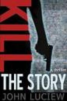Kill The Story Read online