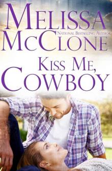 Kiss Me, Cowboy (Montana Born Rodeo Book 3) Read online
