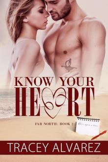 Know Your Heart: A New Zealand Enemies to Lovers Romance (Far North Series Book 2) Read online