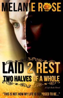 Laid 2 Rest: Two Halves of a Whole Read online
