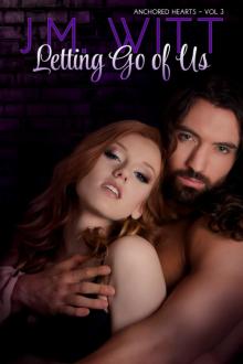 Letting Go of Us (Anchored Hearts Vol. 3) Read online