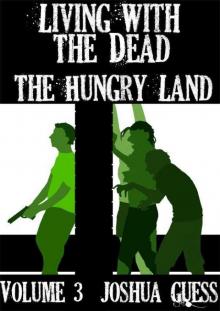 Living With the Dead: The Hungry Land (Book 3) Read online