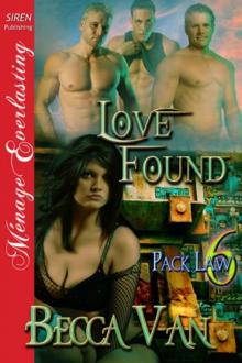 Love Found [Pack Law 6] (Siren Publishing Ménage Everlasting) Read online