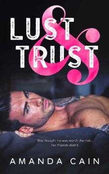 Lust & Trust: She thought he was worth the risk... Her friends didn't. Read online