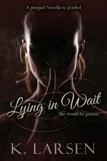 Lying in Wait: A Companion Novella to Jezebel Read online