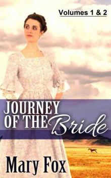 Mail Order Bride: Journey of The Bride Complete Volumes 1 and 2: A Mail Order Bride Historical Western Romance