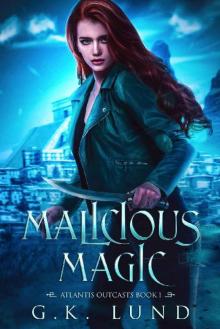 Malicious Magic: An Urban Fantasy Adventure Read online