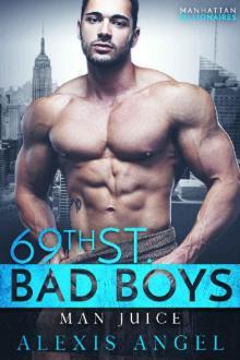 Man Juice: A Billionaire Romance (69th Street Bad Boys Book 7) Read online