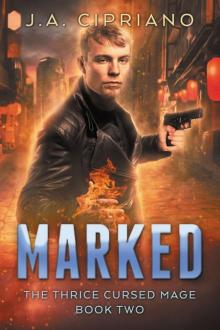 Marked: An Urban Fantasy Novel (The Thrice Cursed Mage Book 2) Read online