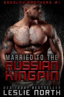 Married to the Russian Kingpin: Sokolov Brothers Book One