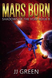 Mars Born (Shadows of the Void Space Opera Serial Book 8) Read online