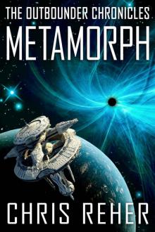 Metamorph: The Outbounder Chronicles Read online