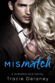 Mismatch: A Winning Ace Novel (Book 4) (A Winning Ace Novel) Read online