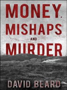Money, Mishaps and Murder Read online