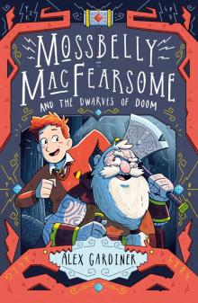 Mossbelly MacFearsome and the Dwarves of Doom Read online