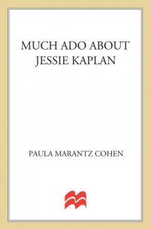 Much Ado About Jessie Kaplan Read online