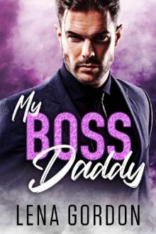 My Boss Daddy: A Billionaire Boss Daddy Romance (My Daddy Series Book 3) Read online