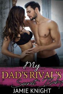 My Dad's Rival's Secret Baby Read online