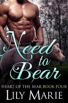 Need to Bear (Heart of The Bear Book 4) Read online