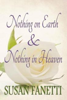 Nothing on Earth & Nothing in Heaven Read online