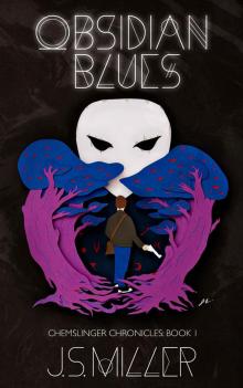 Obsidian Blues (The Chemslinger Chronicles Book 1)