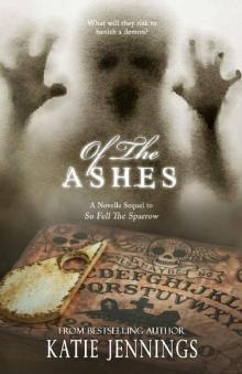Of The Ashes: A 'So Fell The Sparrow' Sequel Novella Read online