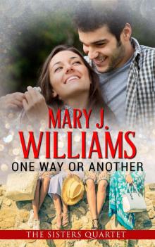 One Way or Another: A Friends to Lovers Contemporary Romance (The Sisters Quartet Book 1) Read online