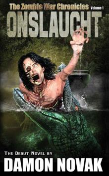 ONSLAUGHT_The Zombie War Chronicles_Vol 1 Read online