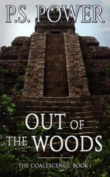 Out of the Woods (The Coalescence Book 1) Read online