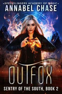 Outfox: Spellslingers Academy of Magic (Sentry of the South Book 2) Read online