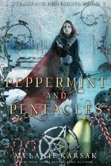 Peppermint and Pentacles: A Steampunk Fairy Tale (Steampunk Red Riding Hood Book 3) Read online