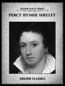 Percy Bysshe Shelley - Delphi Poets Series