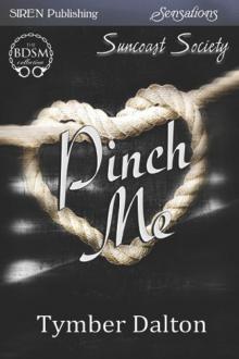 Pinch Me [Suncoast Society] (Siren Publishing Sensations) Read online